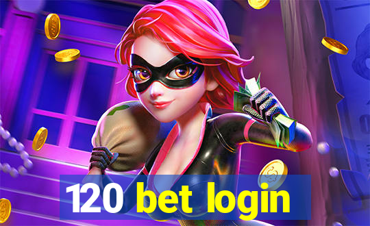 120 bet login